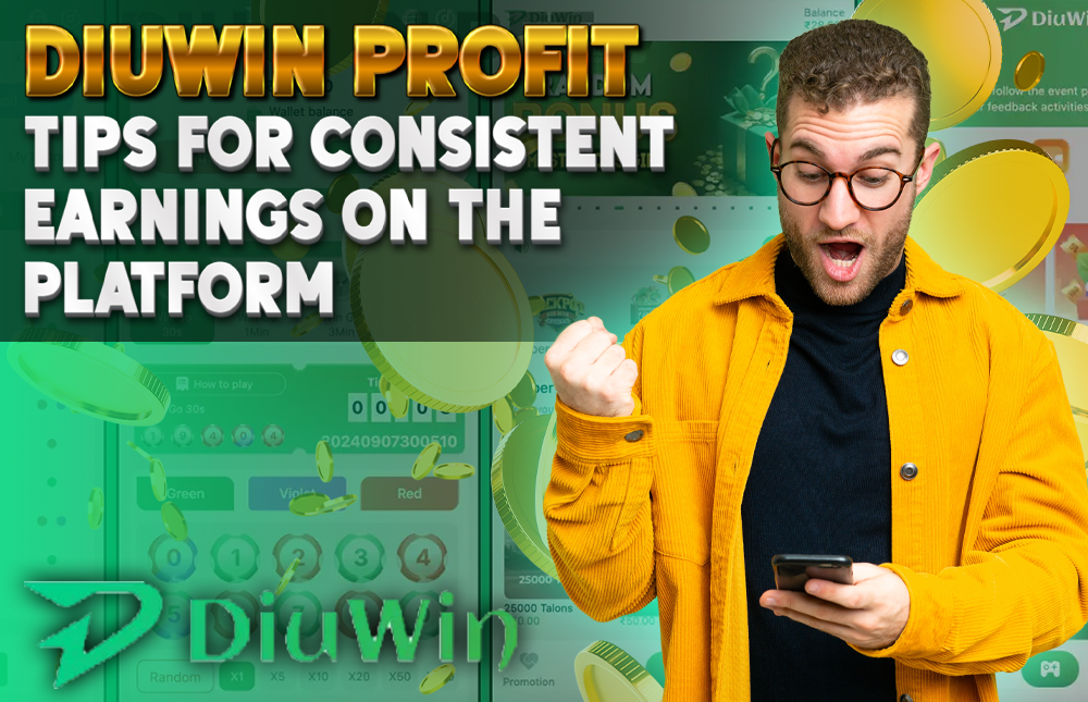 Diuwin Profit: Tips for Consistent Earnings on the Platform