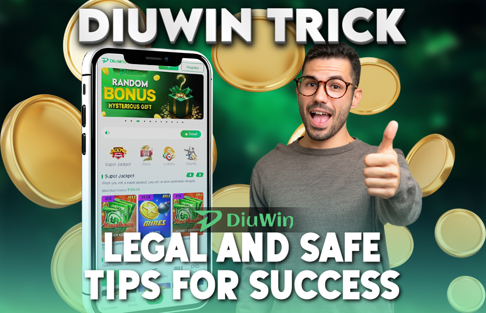 Diuwin Trick: Legal and safe Tips for Success
