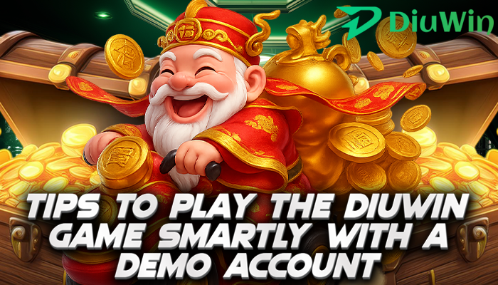 Tips to Play the DiuWin Game Smartly with a Demo Account